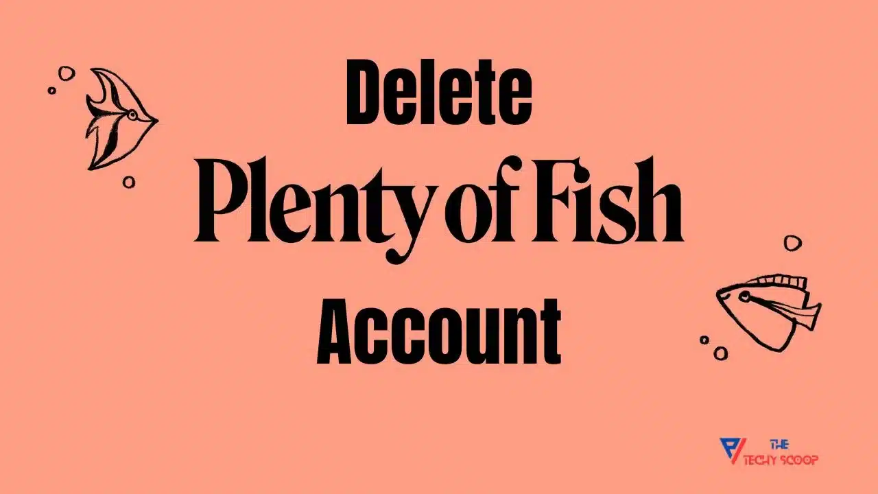 Delete Plenty of Fish Account